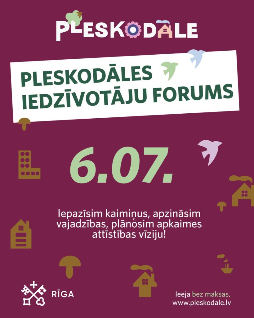 Pleskodāles logo un uzraksts Pleskodāles iedzīvotāju forums. 6.07. Iepazīsim kaimiņus, apzināsim vajadzības, plānosim apkaimes attīstības vīziju.